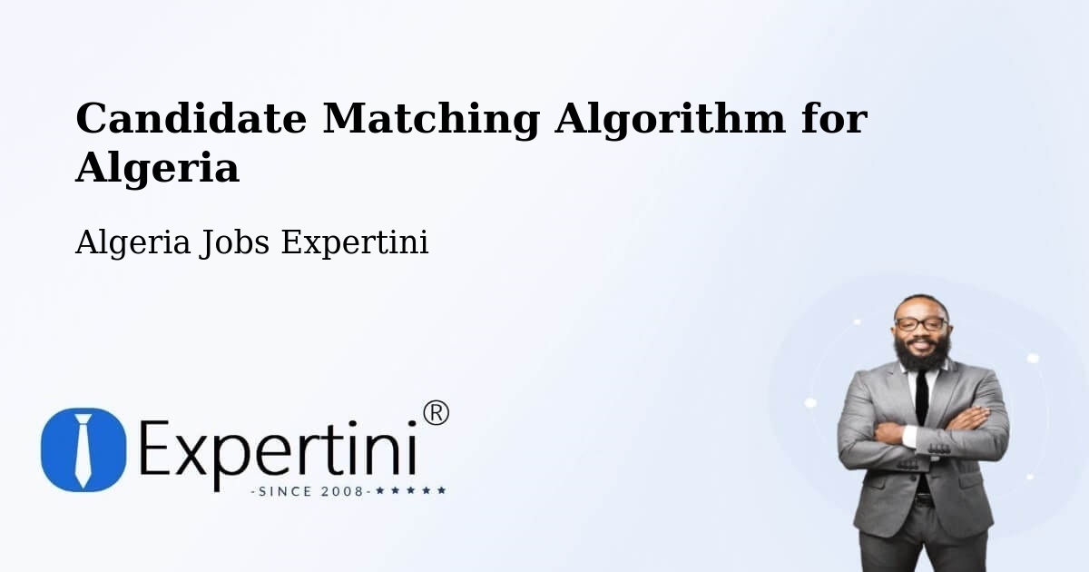 Candidate Matching Algorithm Overview – Remchi - Algeria Jobs Expertini