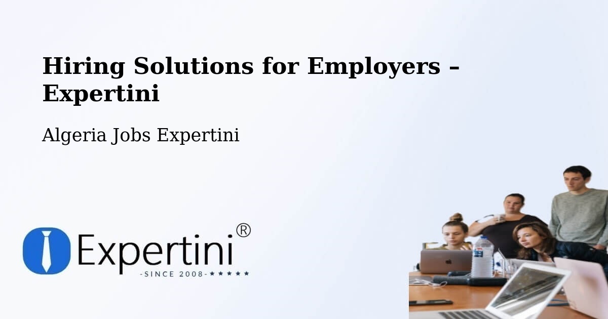 Hiring Solutions for Employers in Remchi - Remchi, Algeria Jobs Expertini